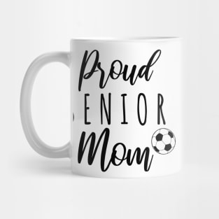 Proud Senior Soccer Mom Mug